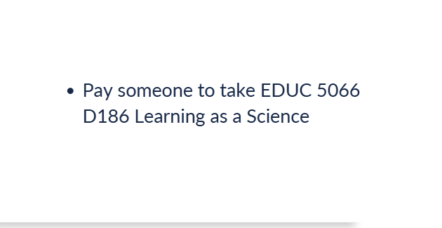 Pay someone to take EDUC 5066 D186 Learning as a Science