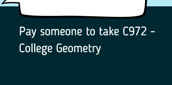 Pay someone to take C972 – College Geometry