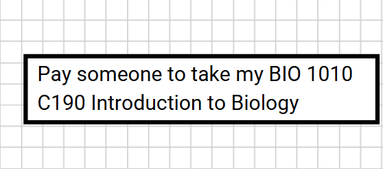 Pay someone to take my BIO 1010 C190 Introduction to Biology