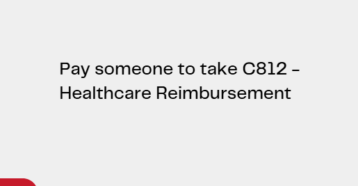 Pay someone to take C812 – Healthcare Reimbursement