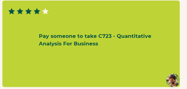 Pay someone to take C723 – Quantitative Analysis For Business