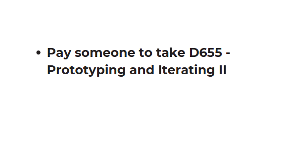 Pay someone to take D655 – Prototyping and Iterating II
