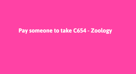 Pay someone to take C654 – Zoology
