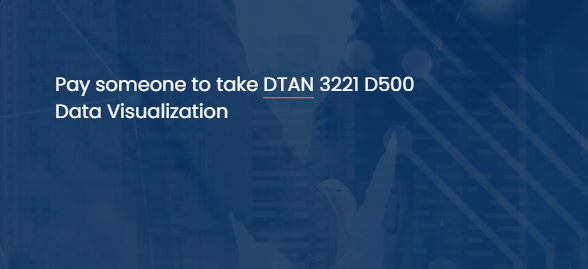 Pay someone to take DTAN 3221 D500 Data Visualization
